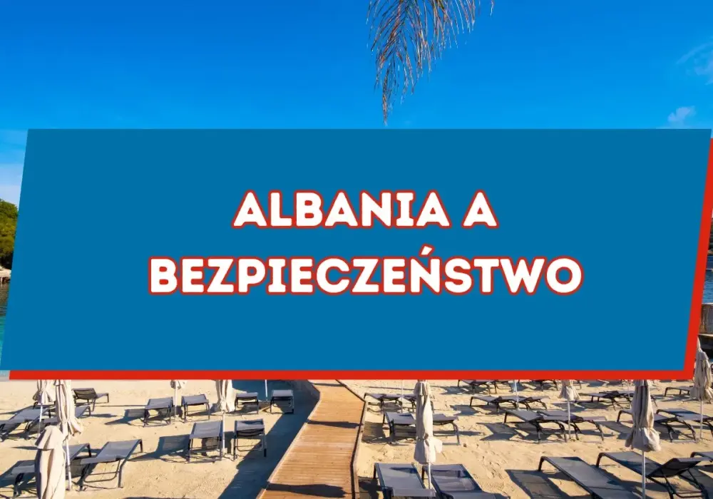 Czy w Albanii jest bezpiecznie dla kobiet? Oto, co warto wiedzieć
