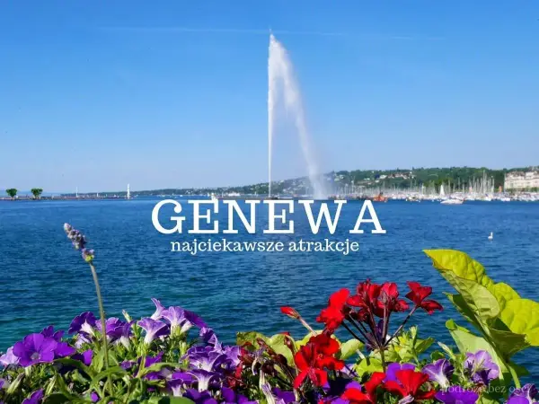 Gdzie leży Genewa i co warto zobaczyć przed wyjazdem